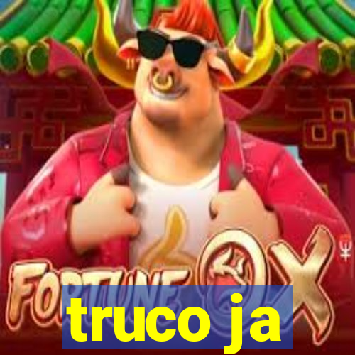 truco ja